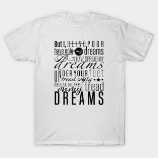 Aedh Wishes for the Cloths of Heaven - W. B. Yeats Poem T-Shirt